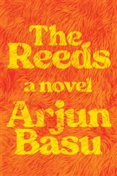 Book cover of The Reeds by Arjun Basu