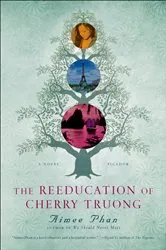 Book cover of The Reeducation of Cherry Truong by Aimee Phan