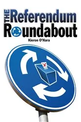 Book cover of The Referendum Roundabout by Kieron O'Hara