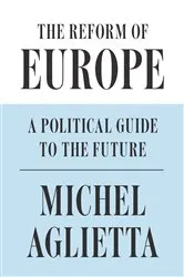 Book cover of The Reform of Europe by Michel Aglietta