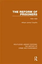 Book cover of The Reform of Prisoners by Willam James Forsythe