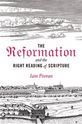 Book cover of The Reformation and the Right Reading of Scripture by Iain Provan