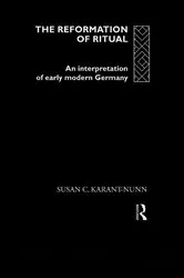 Book cover of The Reformation of Ritual by Susan Karant-Nunn