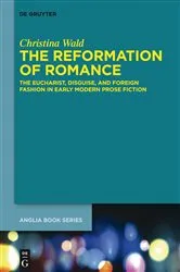 Book cover of The Reformation of Romance by Christina Wald