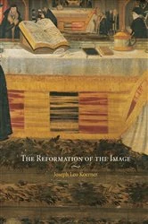 Book cover of The Reformation of the Image by Joseph Leo Koerner