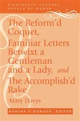 Book cover of The Reform'd Coquet, Familiar Letters Betwixt a Gentleman and a Lady, and The Accomplish'd Rake by Unknown