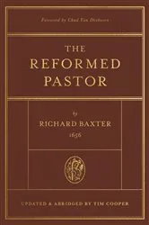 Book cover of The Reformed Pastor (Foreword by Chad Van Dixhoorn) by Richard Baxter