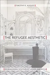 Book cover of The Refugee Aesthetic by Timothy K. August
