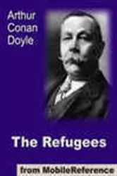 Book cover of The Refugees by Arthur Conan Doyle