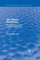 Book cover of The Regal Phantasm (Routledge Revivals) by Christopher Pye