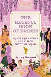 Book cover of The Regency Book of Drinks by Amy Finley