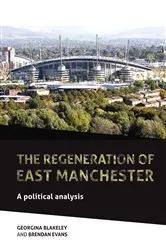 Book cover of The regeneration of east Manchester by Georgina Blakeley