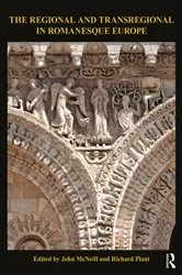 Book cover of The Regional and Transregional in Romanesque Europe by John McNeill