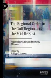 Book cover of The Regional Order in the Gulf Region and the Middle East by Philipp O. Amour