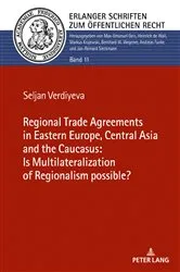Book cover of The Regional Trade Agreements in the Eastern Europe, Central Asia and the Caucasus: Is multilateralization of regionalism possible? by Unknown