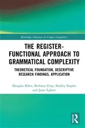 Book cover of The Register-Functional Approach to Grammatical Complexity by Douglas Biber