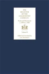 Book cover of The Register of the Goldsmiths' Company Vol II : Deeds and Documents, c. 1190 to c. 1666 by Lisa Jefferson