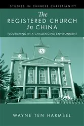 Book cover of The Registered Church in China by Wayne Ten Harmsel