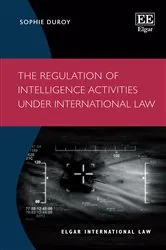 Book cover of The Regulation of Intelligence Activities under International Law by Unknown