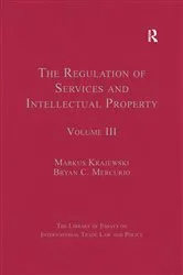Book cover of The Regulation of Services and Intellectual Property by BryanC. Mercurio
