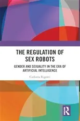 Book cover of The Regulation of Sex Robots by Carlotta Rigotti
