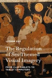 Book cover of The Regulation of Sex-Themed Visual Imagery by Lyombe Eko