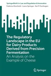 Book cover of The Regulatory Landscape in the EU for Dairy Products Derived from Precision Fermentation by Federica Ronchetti