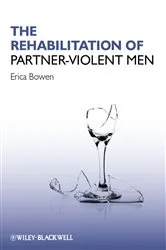 Book cover of The Rehabilitation of Partner-Violent Men by Erica Bowen