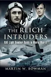 Book cover of The Reich Intruders by Martin W. Bowman