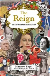 Book cover of The Reign - Life in Elizabeth's Britain by Matthew Engel