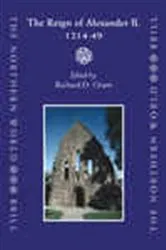 Book cover of The Reign of Alexander II, 1214-49 by Richard D.  Oram
