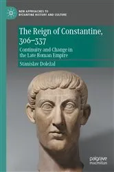 Book cover of The Reign of Constantine, 306–337 by Stanislav Doležal