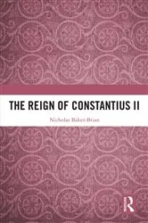 Book cover of The Reign of Constantius II by Nicholas Baker-Brian