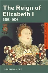 Book cover of The Reign of Elizabeth I by Stephen J. Lee