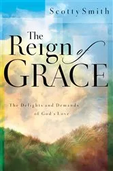 Book cover of The Reign of Grace by Scotty Smith