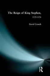 Book cover of The Reign of King Stephen by David Crouch