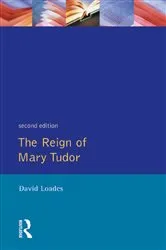 Book cover of The Reign of Mary Tudor by D.M. Loades
