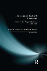 Book cover of The Reign of Richard Lionheart by Ralph V Turner