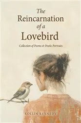 Book cover of The Reincarnation of a Love Bird by Kollin Kennedy