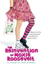 Book cover of The Reinvention of Moxie Roosevelt by Elizabeth Cody Kimmel