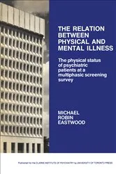 Book cover of The Relation between Physical and Mental Illness by Eastwood, Michael, R.