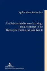 Book cover of The Relationship between Mariology and Ecclesiology in the Theological Thinking of John Paul II by Ngah Andrew Kushu-Solii
