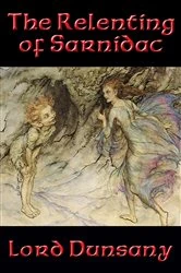 Book cover of The Relenting of Sarnidac by Lord Dunsany