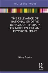 Book cover of The Relevance of Rational Emotive Behaviour Therapy for Modern CBT and Psychotherapy by Windy Dryden