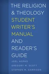 Book cover of The Religion and Theology Student Writer's Manual and Reader's Guide by Joel Hopko