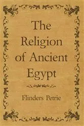 Book cover of The Religion of Ancient Egypt by Flinders Petrie