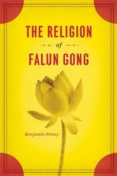 Book cover of The Religion of Falun Gong by Benjamin Penny