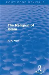 Book cover of The Religion of Islam (Routledge Revivals) by F. A. Klein