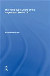 Book cover of The Religious Culture of the Huguenots, 1660-1750 by Anne Dunan-Page