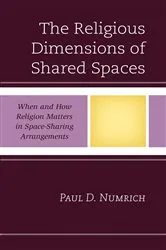 Book cover of The Religious Dimensions of Shared Spaces by Paul D. Numrich